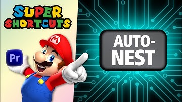 Introducing Super-Shortcuts for Premiere Pro  |  Nest Clips with ONE Keystroke!