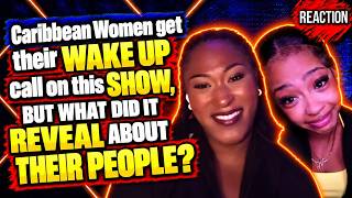 Caribbean Women get their WAKE UP call on this SHOW, BUT WHAT DID IT REVEAL ABOUT THEIR PEOPLE