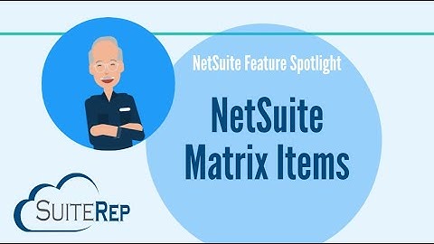 NetSuite Matrix Items