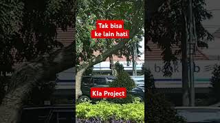 Tak Bisa Ke Lain Hati Kla Project