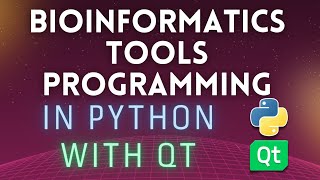 Bioinformatics Tools Programming in Python with Qt. Part 1.