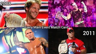 Every WWE PPV Main Event Match Card Complition (2008-2011)