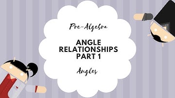 Mathematics 8 - Unit 7 - Angle Relationships Part 1