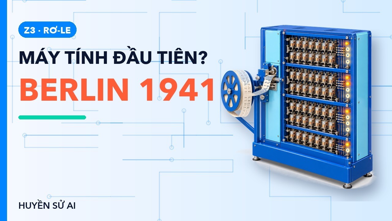 Máy tính lập trình được đầu tiên ra đời năm 1941 ở Berlin — sao thế giới gần như không biết?