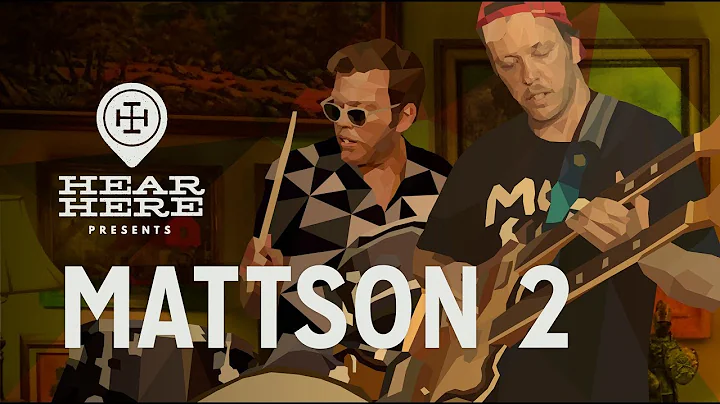 Mattson 2 at Hear Here Presents