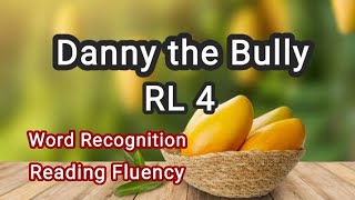 Word Recognition//Reading Fluency//RL 4//Danny the Bully