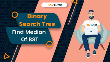 Find Median of BST | Binary Search Tree | FavTutor