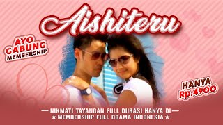 SINETRON AISHITERU FULL DURASI TANPA JEDA IKLAN CUMA RP 4900 DI MEMBERSHIP FULL DRAMA INDONESIA!