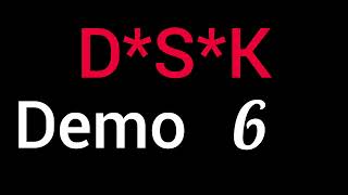 D*S*K - Demo 6