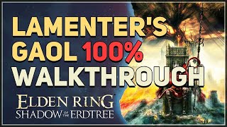 Lamenters Gaol 100% Walkthrough All Collectibles Elden Ring