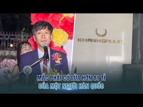 Video Chiêu trò lừa đảo hơn 81 tỉ đồng của giám đốc người... - youtube