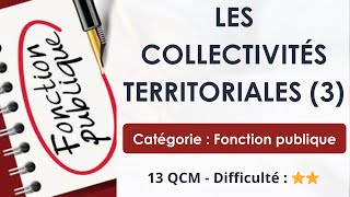 Les collectivités territoriales (3) - Catégorie : Fonction publique - 13 QCM - Difficulté : ⭐⭐