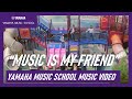 Music is my friend  a yamaha music school music production