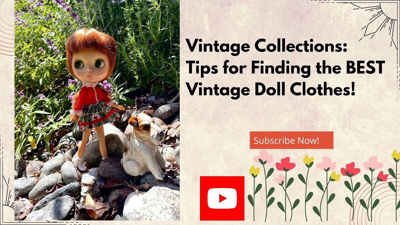 Tips for Finding the BEST Vintage Doll Clothes: Vogue Ginny, Blythe, Emerald Witch...