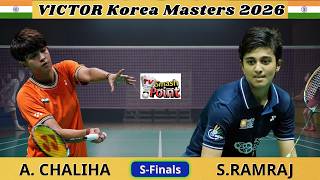 A. Chaliha vs S. Ramraj | Semi Finals | Korea Masters 2026