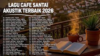 Lagu Cafe Santai Enak di Dengar - Akustik Terbaik 2026 - Lagu Santai Viral Tikok 2026
