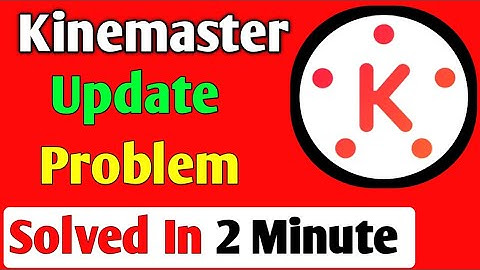 Kinemaster Update Problem Solve 2022 | How To Fix Kinemaster Update Problem | Kinemaster Update