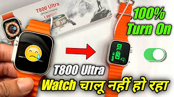 T800 ultra smartwatch is not turning on | t800 ultra smartwatch is not charging | T800