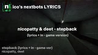Nicos Nextbots Ostlyrics - Stepback Lyrics In - Game Version