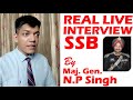 Ssb mock interview of repeater maj gen n p singh  shubham varshney interview ssc tech  tgc entry