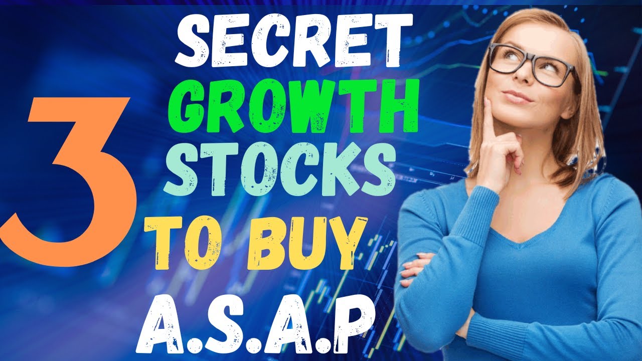 3 Secret Growth Stocks To Buy Right Now 2023