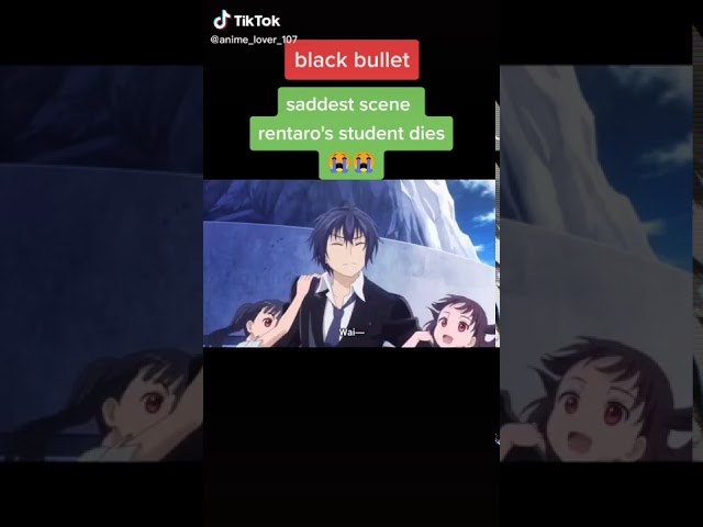 Black bullet/saddest scene😢 class=