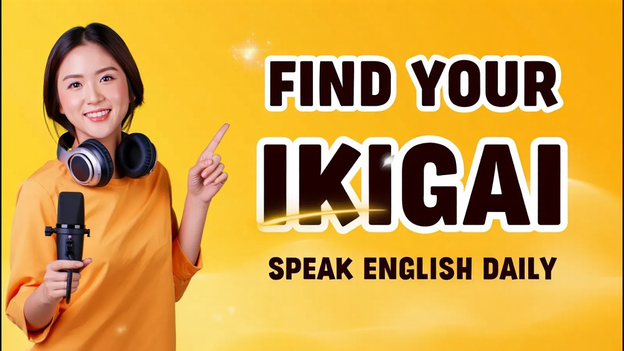 IKIGAI — Discover Your Reason to Wake Up Every Morning 🔥 | Shadowing English Speaking Practice