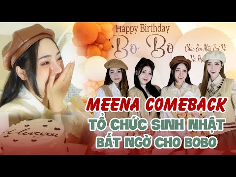 MEENA COMEBACK - TỔ CHỨC TIỆC SINH NHẬT BÍ MẬT CHO BOBO | Meena Channel