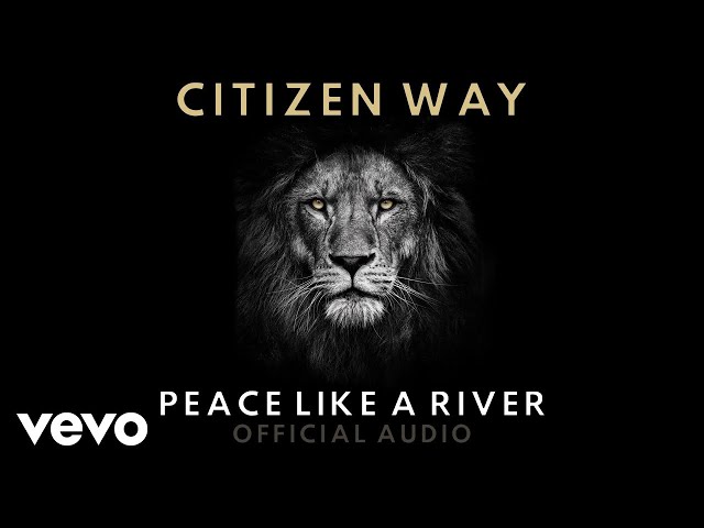 Citizen Way - Peace Like a River