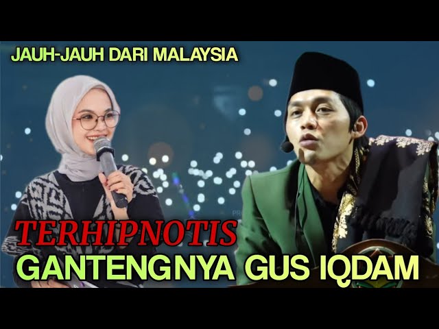 Gus iqdam terbaru 2024 Wanita Malaysia T3rhipnotis Gantengnya Gus iqdam class=