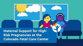 Maternal Support for High-Risk Pregnancies at the Colorado Fetal Care Center
