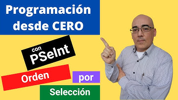 Programación desde Cero con PSeInt #39 Orden por Selección.