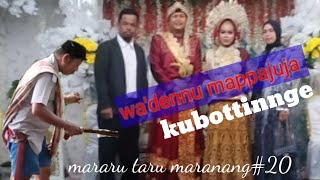 wa'dennu mappajuja kubottinnge matarutaru maranang#20 vedio bugis kucu