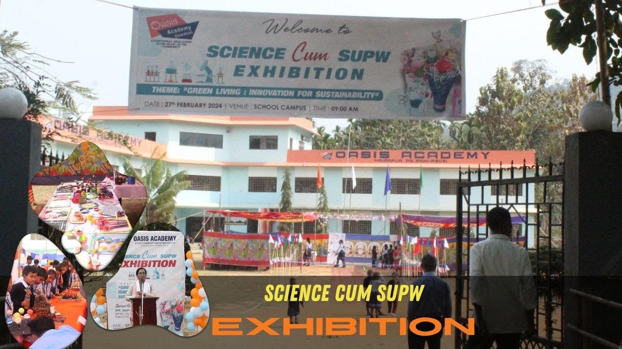 Oasis Academy Guwahati Science cum SUPW Exhibition 2024