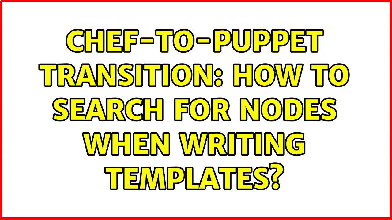 CheftoPuppet transition How to search for nodes when writing