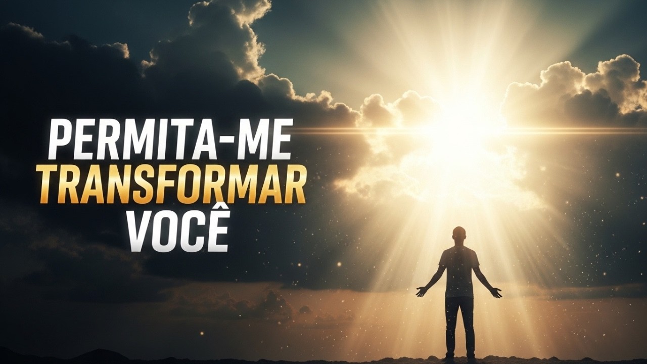 Permita-me transformar você - Uma mensagem de Deus para Você