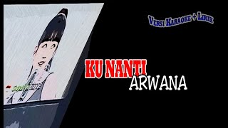 Arwana Ku Nanti karaoke