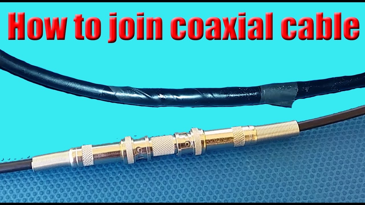 How To Join Coaxial Cable