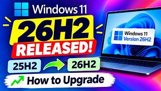 Windows 11 26H2 Is Finally Here! How to Upgrade from 25H2