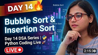 Bubble Sort & Insertion Sort Explained | Day 14 DSA Series | Python Coding Live 🚀
