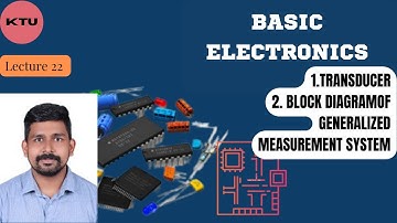 EST 130 BASICS OF ELECTRONICS || TRANSDUCER || BLOCK DIAGRAM OF GENERALIZED MEASUREMENT SYSTEM
