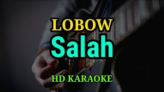 Download Lagu LOBOW - Salah (Karaoke) Download Lagu LOBOW - Salah (Karaoke)