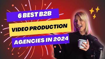 6 Best B2B SaaS Video Production Agencies in 2024 - Pricing, Examples, and Reviews