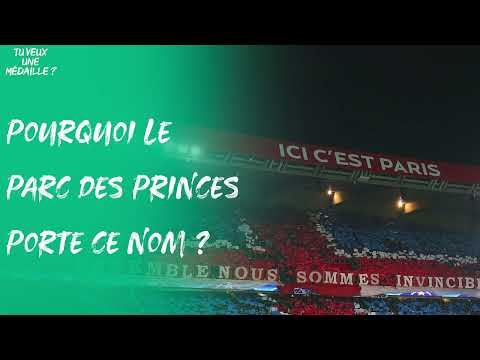 Pourquoi le Parc des Princes porte ce nom ?