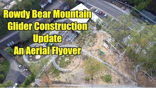 Rowdy Bear Mountain Glider Construction Update - An Aerial Flyover
