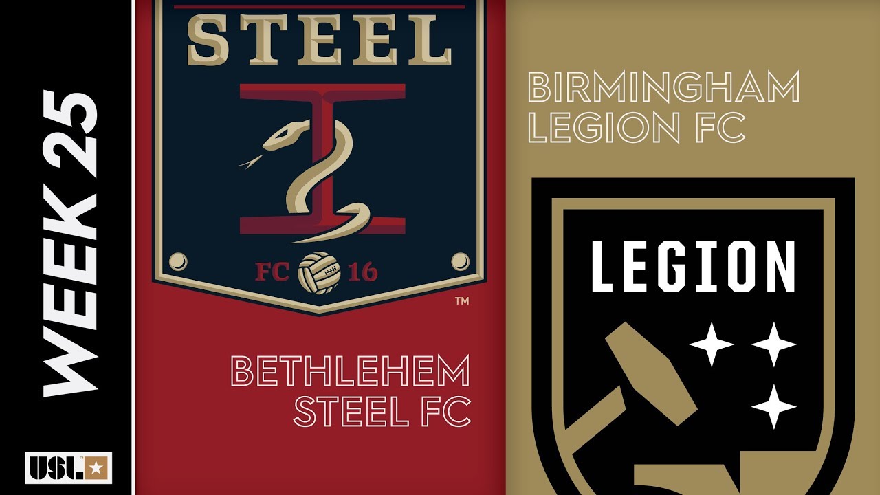 Bethlehem Steel FC vs. Birmingham Legion FC: August 25th, 2019