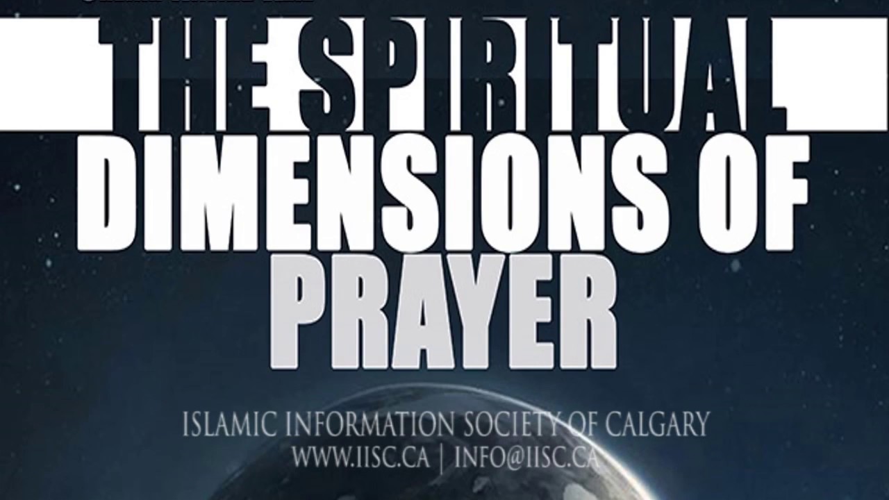 Inner Dimensions of Salah taught by Sh Navaid Aziz (Part 1)