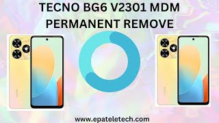 Tecno Spark Go Bg6 V2301 Mdm Permanent Remove