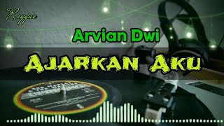 Reggae version AJARKAN AKU- ARVIAN DWI | Cover & Lirik Ikybala