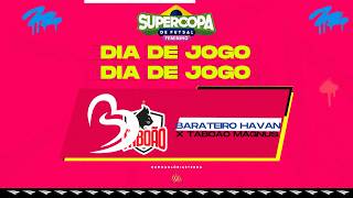 Supercopa de Futsal Feminino | Barateiro Havan x Taboao Magnus | Semifinal | Ao vivo